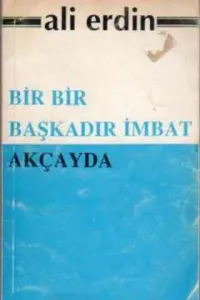 Bir Bir Başkadır İmbat Akçayda