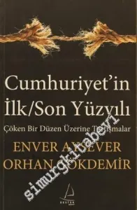Cumhuriyet'in İlk / Son Yüzyılı: Çöken Bir Düzen Üzerine Tartışmalar -        2011