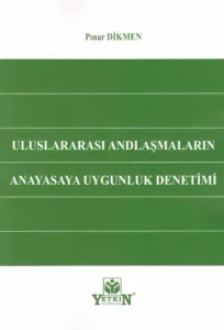 Uluslararası Andlaşmaların Anayasaya Uygunluk Denetimi