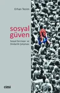 Sosyal Güven  Sosyal Sermaye ve Dindarlık Çalışması; Sosyal Sermaye ve Dindarlık Çalışması