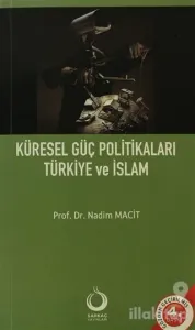 Küresel Güç Politikaları Türkiye ve İslam