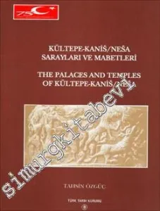 Kültepe - Kanis / Nesa Sarayları ve Mabetleri = The Palaces And Temples of Kültepe-Kanis / Nesa -        1999