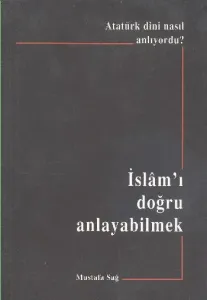 İslam'ı Doğru Anlayabilmek
