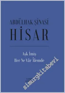 Aşk İmiş Her Ne Vâr Âlemde: Aşka Dair Seçilmiş Mısralar ve Beyitler 1417 - 1950 CİLTLİ -