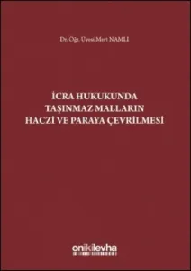 İcra Hukukunda Taşınmaz Malların Haczi ve Paraya Çevrilmesi