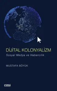 Dijital Kolonyalizm (sosyal Medya Ve Habercilik)