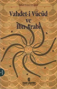 Vahdet-i Vücud ve İbn arabi Vahdet-i Vücud ve İbn arabi