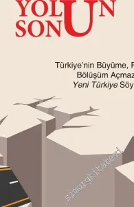Yolun Sonu : Türkiye'nin Büyüme Faiz Bölüşüm Açmazı ve Yeni Türkiye Söylemi -         2015