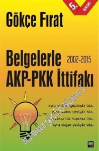 Belgelerle AKP - PKK İttifakı (2002 - 2015) -