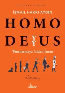 Homo Deyyus - Tanrılaşmaya Giden İnsan