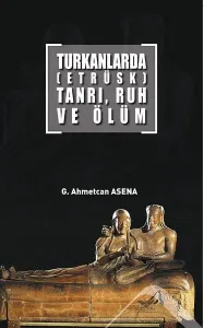 Turkanlarda (Etrüks); Tanrı, Ruh ve Ölüm