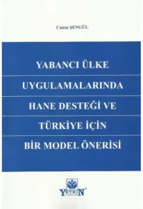 Yabancı Ülke Uygulamalarında Hane Desteği ve Türkiye için Bir Model Önerisi