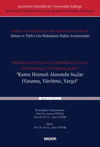 "Straftaten im Bereich des öffentlichen Dienstes (Gesetzgebung, Verwaltung, Justiz)" "Kamu Hizmeti Alanında Suçlar (Yasama, Yürütme, Yargı) "