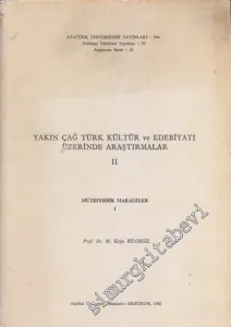 Yakın Çağ Türk Kültür ve Edebiyatı Üzerinde Araştırmalar 2: Mütefferik Makaleler 1 -