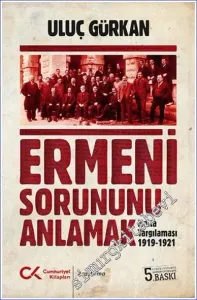 Ermeni Sorununu Anlamak : Malta Yargılaması 1919 - 1921 -         2022