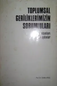 Toplumsal Geriliklerimizin Sorumluları