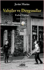 Vahşiler ve Duygusallar - Futbol Yazıları -         2022