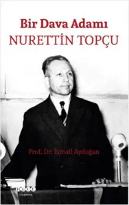 Bir Dava Adamı Nurettin topçu