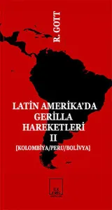 Latin-Amerika'da Gerilla Hareketleri 2; (Kolombiya/Peru/Bolivya)