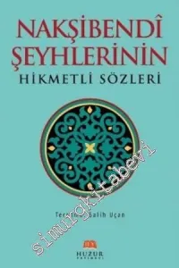 Nakşibendi Şeyhlerinin Hikmetli Sözleri -