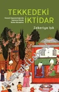 Tekkedeki İktidar: Osmanlı İmparatorluğu'nda Toplumsal Alanda İktidar Mücadelesi -         2017
