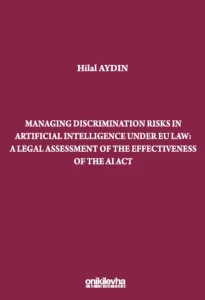 Managing Discrimination Risks in Artificial Intelligence under EU Law: A Legal Assessment of the Effectiveness of the AI Act