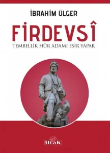 Firdevsi/Tembellik Hür Adamı Esir Yapar