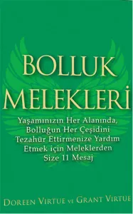 Bolluk Melekleri Yaşamınızın Her Alanında, Bolluğun Her Çeşidini Tezahür Ettirmenize Yardım Etm