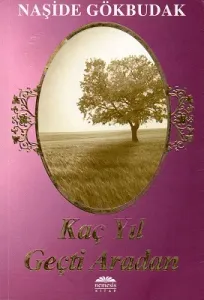 Kaç Yıl Geçti Aradan