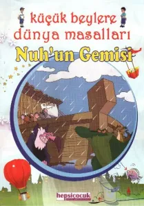 Küçük Beylere Masal Keyfi-Nuhun Gemisi