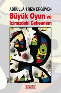 Büyük Oyun Ve İçimizdeki Cehennem