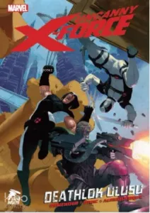 Uncanny X-Force Cilt 2;“Deathlok Ulusu”