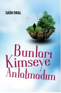 Bunları Kimseyle paylaşmamıştım