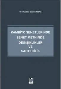 Kambiyo Senetlerinde Senet Metninde Değişiklikler ve Sahtecilik