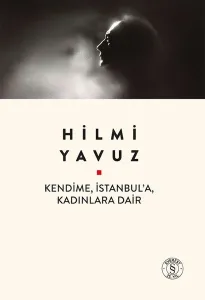 Kendime, İstanbul’a, Kadınlara Dair