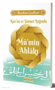Kur’an ve Sünnet Işığında Mü’min Ahlakı