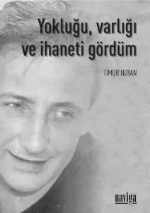 Yokluğu, Varlığı ve İhaneti Gördüm