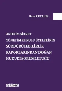 Anonim Şirket Yönetim Kurulu Üyelerinin Sürdürülebilirlik Raporlarından Doğan Hukuki Sorumluluğu