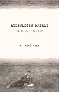 Aydınlığın Masalı; İlk Şiirler 1949-1959