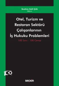 Otel, Turizm ve Restoran Sektörü Çalışanlarının İş Hukuku Problemleri