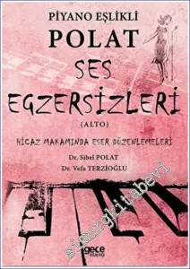 Piyano Eşlikli Polat Ses Egzersizleri (Alto) : Hicaz Makamında Eser Düzenlemeleri -         2021