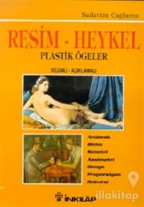 Resim - Heykel ve Plastik Ögeler Resimli-Açıklamalı Arabesk / Ritim / Simetri / Assimetri / Denge / Proporsiyon / Rakursi
