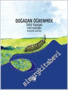 Doğadan Öğrenmek - Tırtıl Yazıları CİLTLİ -         2023