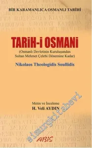 Tarih-i Osmani: Osmanlı Devleti'nin kuruluşundan Sultan Mehmet Çelebi Dönemine Kadar -