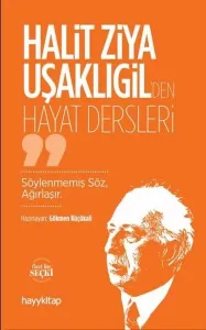 Halit Ziya Uşaklıgil’den Hayat Dersleri