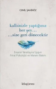 Kalbinizle Yaptığınız Her Şey... Size Geri Dönecektir.