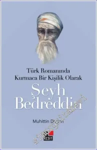 Türk Romanında Kurmaca Bir Kişilik Olarak Şeyh Bedreddin -         2022