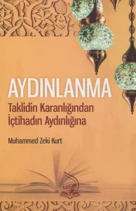 Aydınlanma - Taklidin Karanlığından İçtihadın Aydınlığına