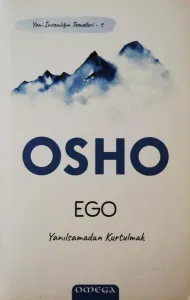Ego / Yeni İnsanlığın Temelleri 1 / Yanılsamadan Kurtulmak