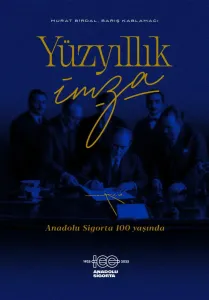 Yüzyıllık İmza Anadolu Sigorta 100 Yaşında Ciltli